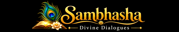 Sambhasha | Divine Dialogues by Prateek Gupta | Spiritual Wisdom & Ancient Scriptures